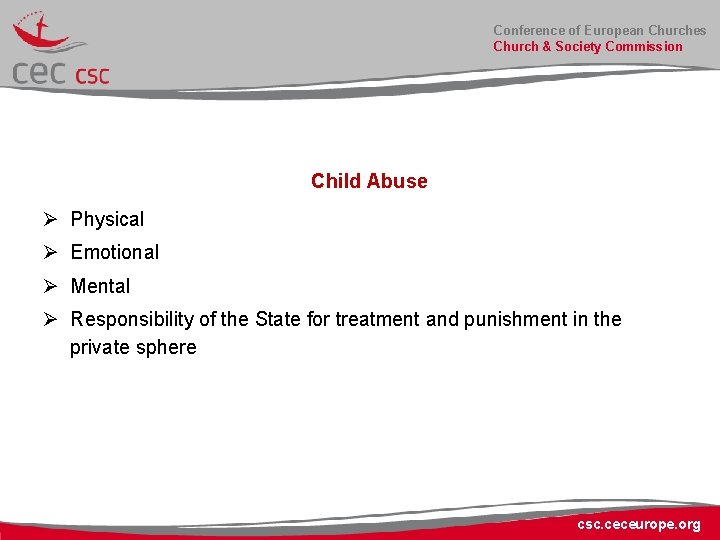 Conference of European Churches Church & Society Commission Child Abuse Ø Physical Ø Emotional