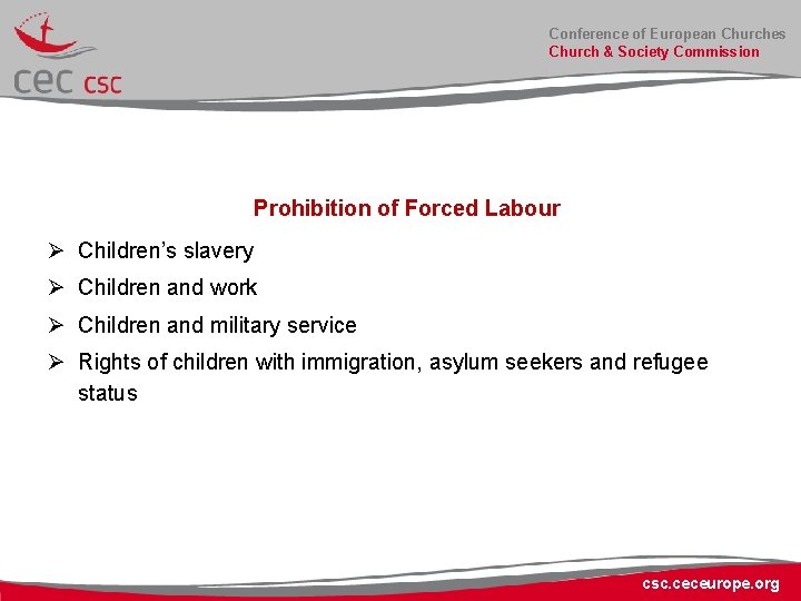 Conference of European Churches Church & Society Commission Prohibition of Forced Labour Ø Children’s