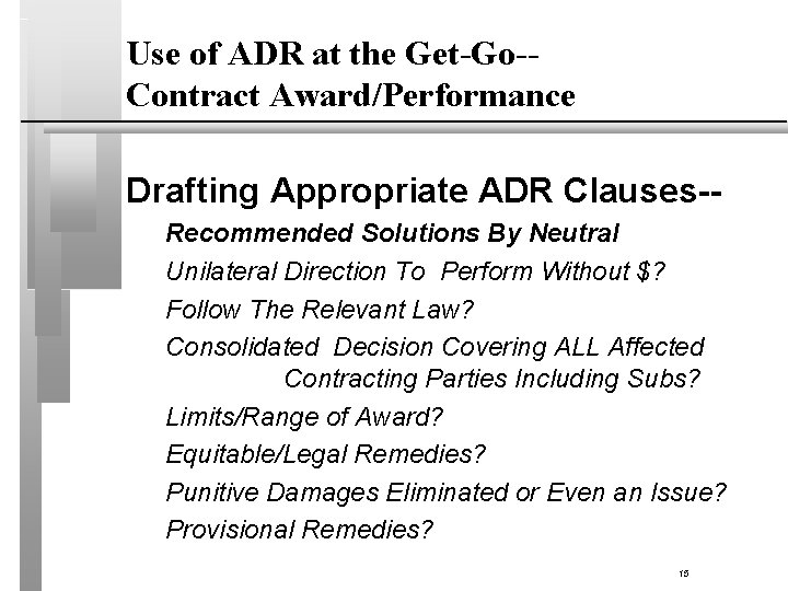 Use of ADR at the Get-Go-Contract Award/Performance Drafting Appropriate ADR Clauses-Recommended Solutions By Neutral