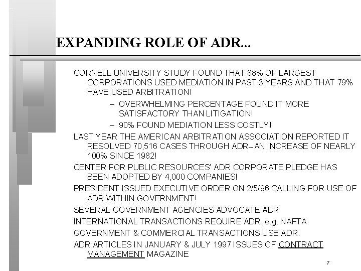 EXPANDING ROLE OF ADR. . . CORNELL UNIVERSITY STUDY FOUND THAT 88% OF LARGEST