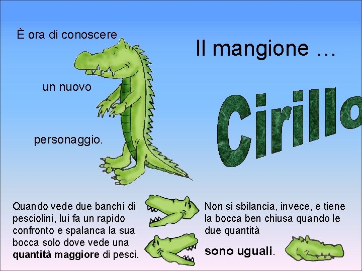 È ora di conoscere Il mangione … un nuovo personaggio. Quando vede due banchi