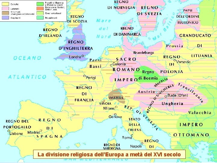 La divisione religiosa dell’Europa a metà del XVI secolo 