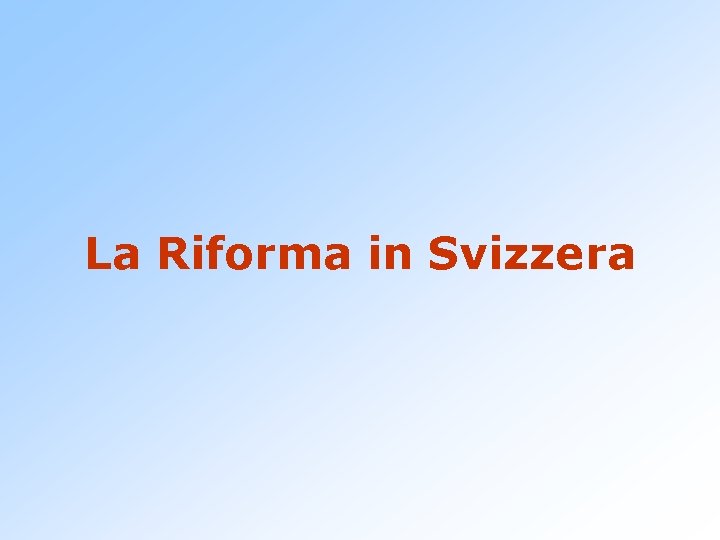 La Riforma in Svizzera 