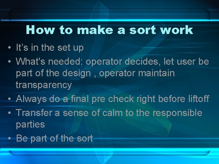 How to make a sort work • It’s in the set up • What's
