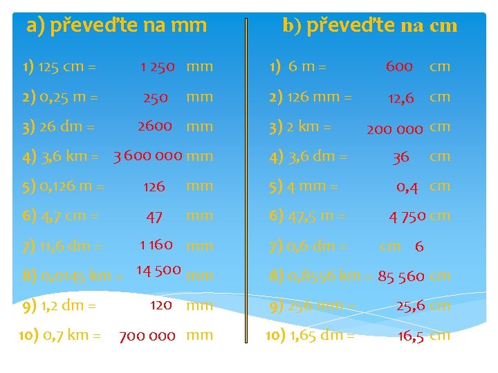 a) převeďte na mm b) převeďte na cm 1) 125 cm = 1 250