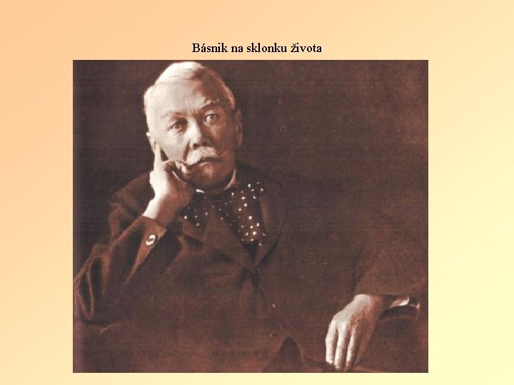Básnik na sklonku života Básnik na sklonku života