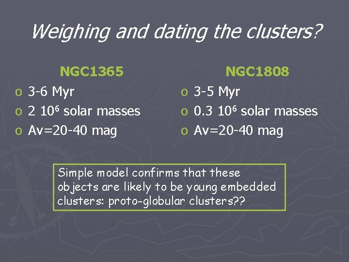 Weighing and dating the clusters? NGC 1365 o 3 -6 Myr o 2 106