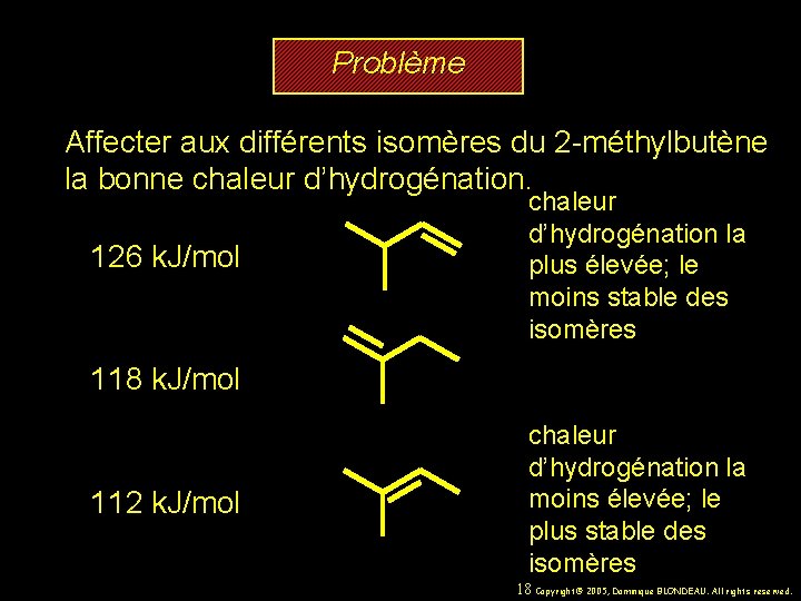 Problème Affecter aux différents isomères du 2 -méthylbutène la bonne chaleur d’hydrogénation. 126 k.