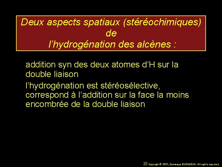 Deux aspects spatiaux (stéréochimiques) de l’hydrogénation des alcènes : addition syn des deux atomes