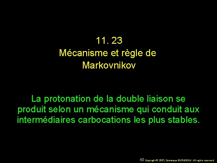 11. 23 Mécanisme et règle de Markovnikov La protonation de la double liaison se