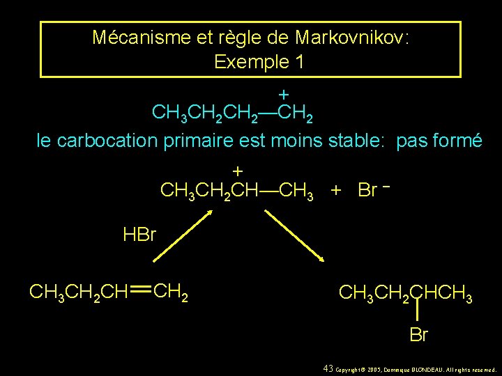 Mécanisme et règle de Markovnikov: Exemple 1 + CH 3 CH 2—CH 2 le