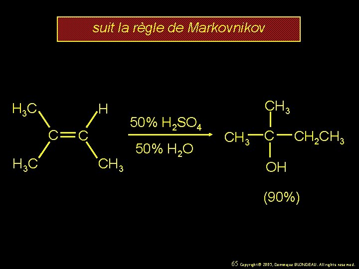 suit la règle de Markovnikov H 3 C C CH 3 50% H 2