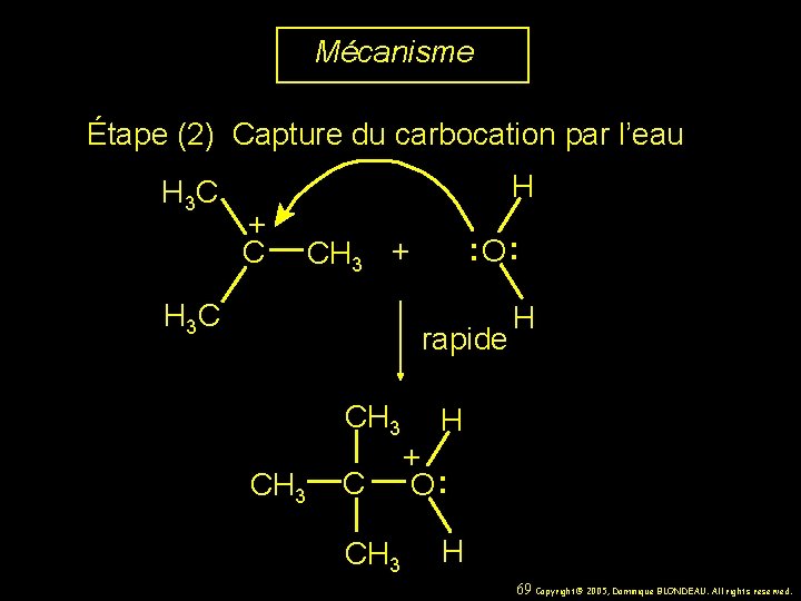 Mécanisme Étape (2) Capture du carbocation par l’eau H 3 C H + C