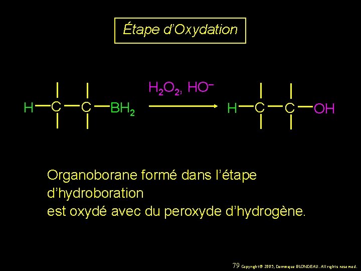 Étape d’Oxydation H 2 O 2, HO– H C C BH 2 H C