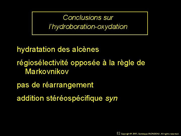 Conclusions sur l’hydroboration-oxydation hydratation des alcènes régiosélectivité opposée à la règle de Markovnikov pas