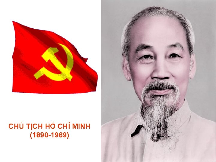 CHỦ TỊCH HỒ CHÍ MINH (1890 -1969) 2 