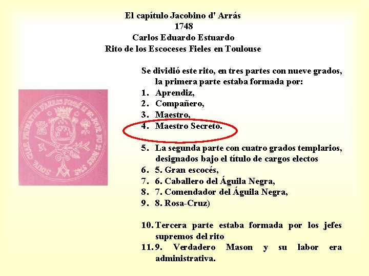 El capítulo Jacobino d' Arrás 1748 Carlos Eduardo Estuardo Rito de los Escoceses Fieles