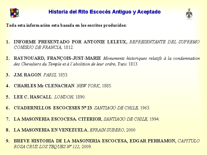 Historia del Rito Escocés Antiguo y Aceptado Toda esta información esta basada en los