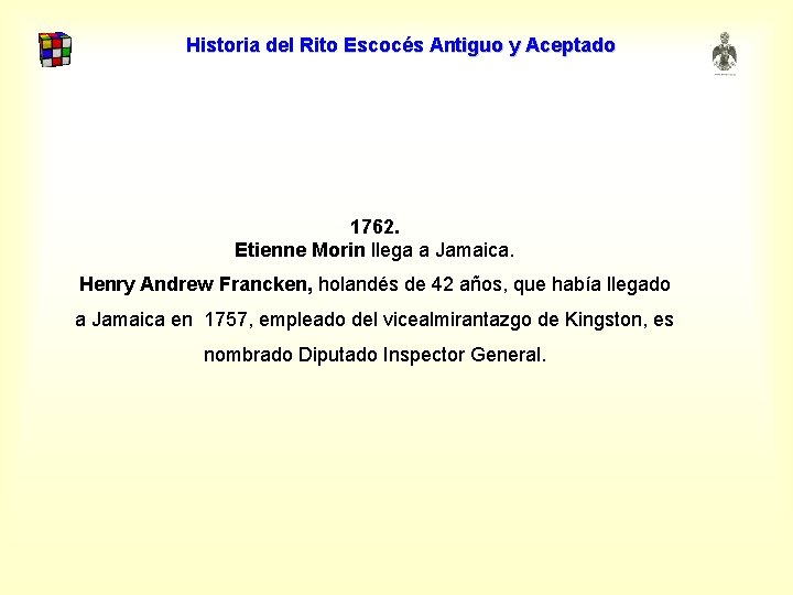 Historia del Rito Escocés Antiguo y Aceptado 1762. Etienne Morin llega a Jamaica. Henry