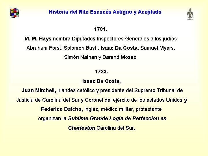 Historia del Rito Escocés Antiguo y Aceptado 1781. M. M. Hays nombra Diputados Inspectores