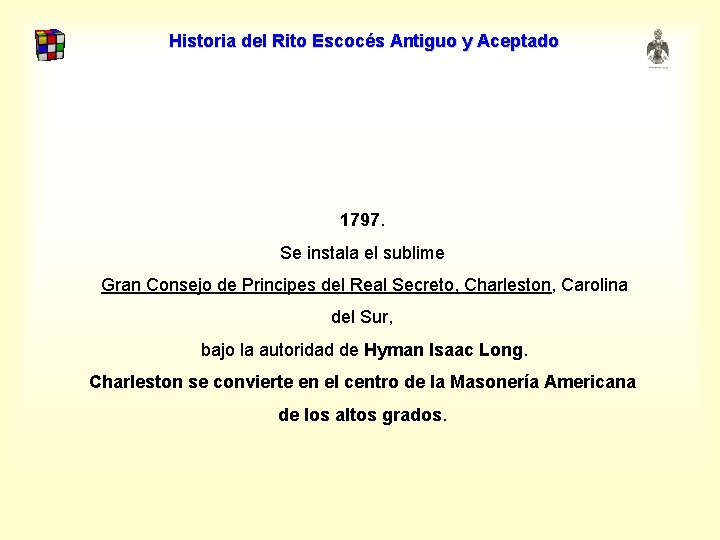 Historia del Rito Escocés Antiguo y Aceptado 1797. Se instala el sublime Gran Consejo