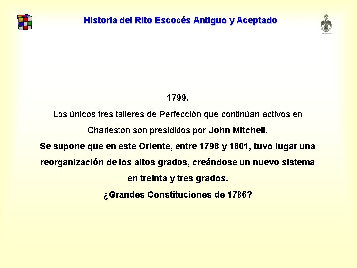 Historia del Rito Escocés Antiguo y Aceptado 1799. Los únicos tres talleres de Perfección