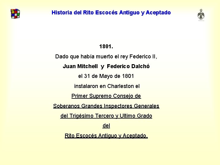 Historia del Rito Escocés Antiguo y Aceptado 1801. Dado que había muerto el rey