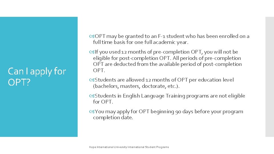  OPT may be granted to an F-1 student who has been enrolled on