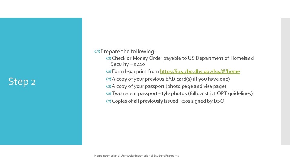  Prepare the following: Step 2 Check or Money Order payable to US Department