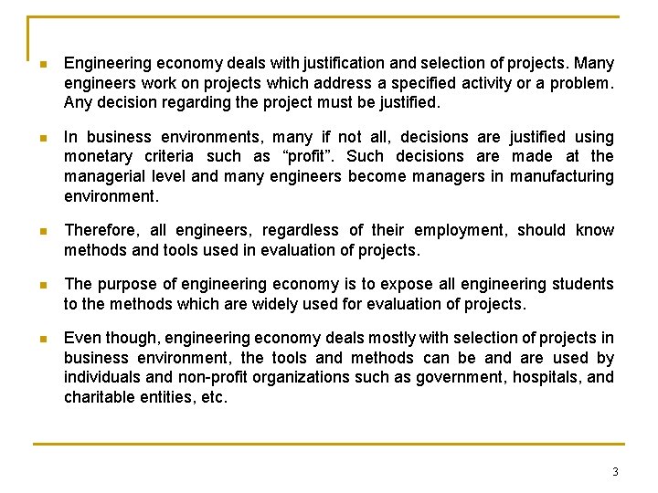 n Engineering economy deals with justification and selection of projects. Many engineers work on n Engineering economy deals with justification and selection of projects. Many engineers work on