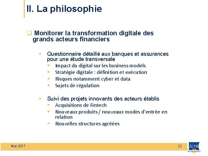 II. La philosophie q Monitorer la transformation digitale des grands acteurs financiers Mai 2017
