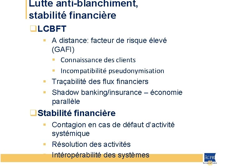 Lutte anti-blanchiment, stabilité financière q. LCBFT § A distance: facteur de risque élevé (GAFI)