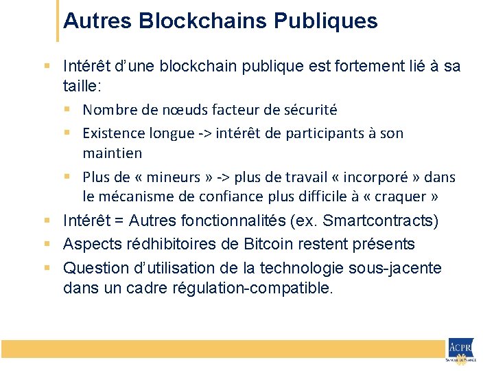 Autres Blockchains Publiques § Intérêt d’une blockchain publique est fortement lié à sa taille: