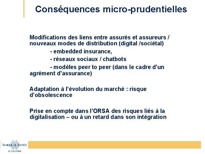 Conséquences micro-prudentielles Modifications des liens entre assurés et assureurs / nouveaux modes de distribution