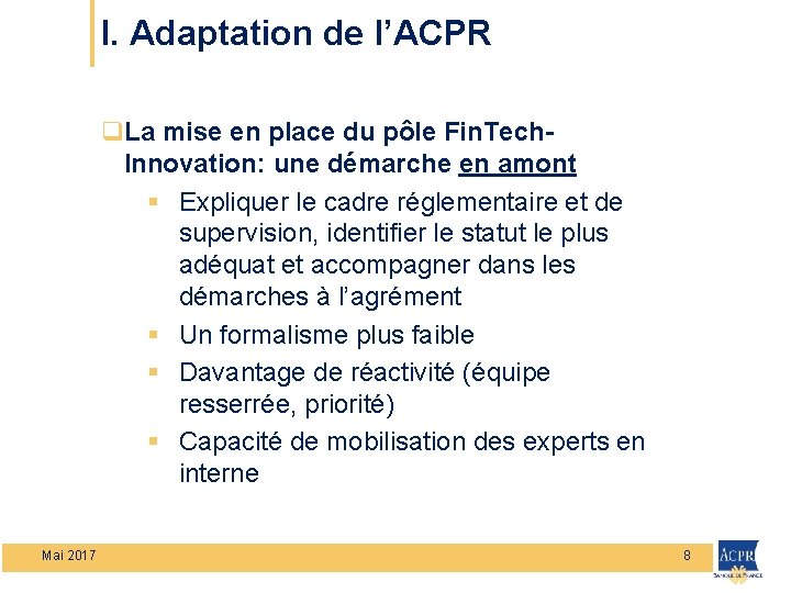 I. Adaptation de l’ACPR q. La mise en place du pôle Fin. Tech. Innovation: