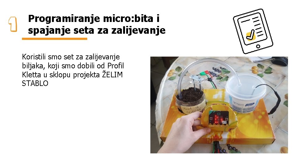 Programiranje micro: bita i spajanje seta za zalijevanje Koristili smo set za zalijevanje biljaka,