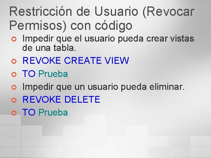 Restricción de Usuario (Revocar Permisos) con código ¢ ¢ ¢ Impedir que el usuario