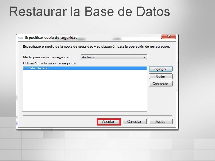 Restaurar la Base de Datos 