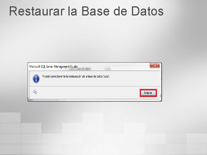 Restaurar la Base de Datos 