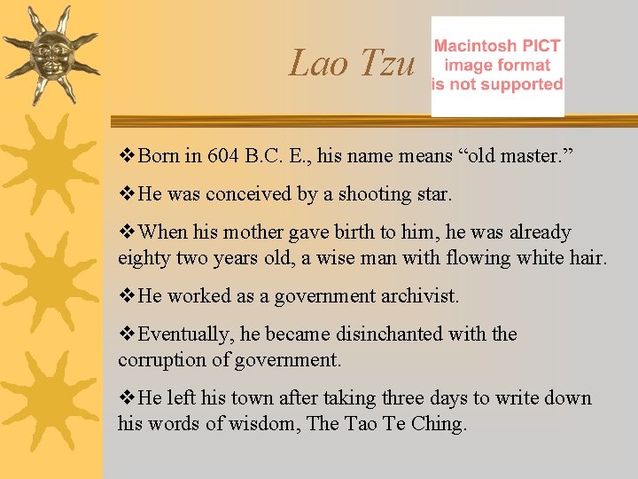 Lao Tzu v. Born in 604 B. C. E. , his name means “old