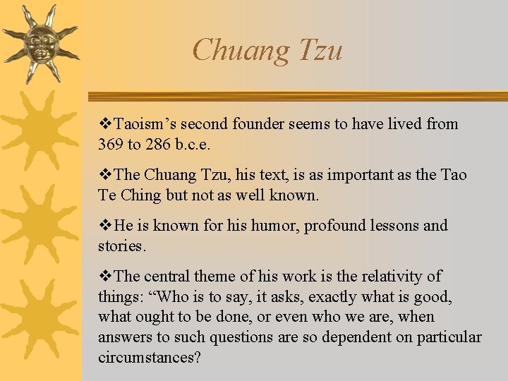 Chuang Tzu v. Taoism’s second founder seems to have lived from 369 to 286