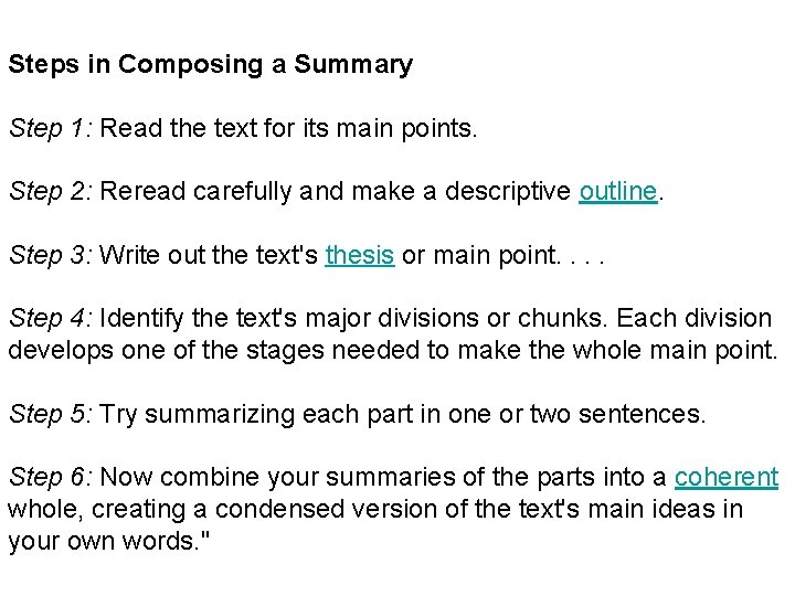 Steps in Composing a Summary Step 1: Read the text for its main points.