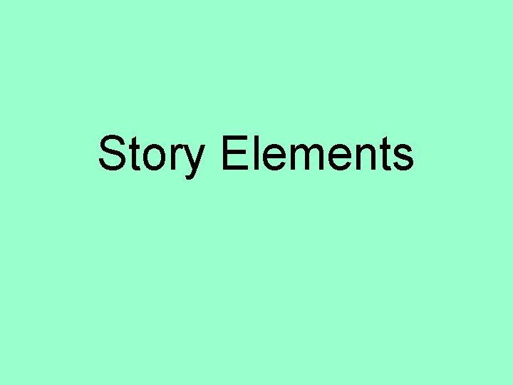 Story Elements 