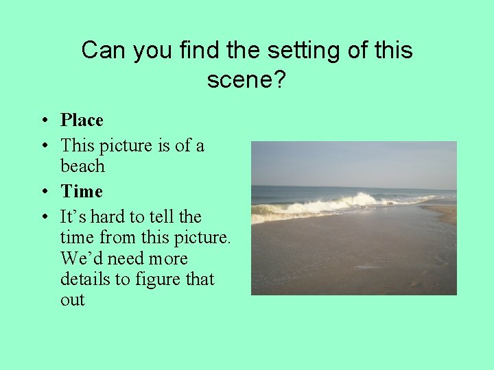 Can you find the setting of this scene? • Place • This picture is