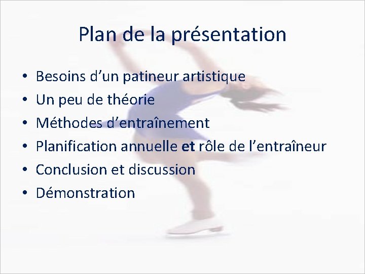 Plan de la présentation • • • Besoins d’un patineur artistique Un peu de