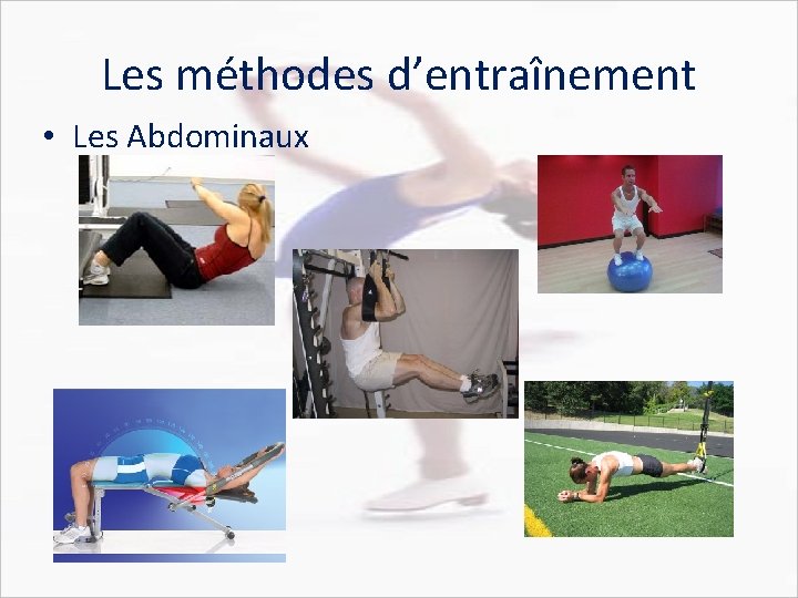 Les méthodes d’entraînement • Les Abdominaux 