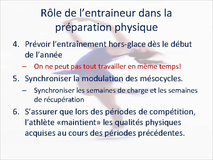 Rôle de l’entraineur dans la préparation physique 4. Prévoir l’entraînement hors-glace dès le début