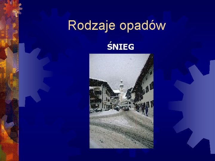 Rodzaje opadów ŚNIEG 