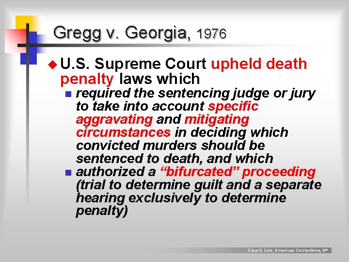 Gregg v. Georgia, 1976 u U. S. Supreme Court upheld death penalty laws which