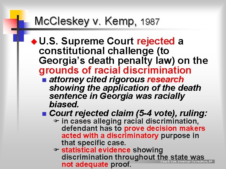 Mc. Cleskey v. Kemp, 1987 u U. S. Supreme Court rejected a constitutional challenge